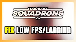 How to FIX Star Wars: Squadrons Low FPS & Lagging!