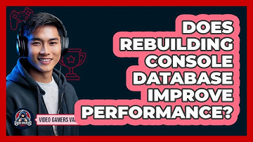 Does Rebuilding Console Database Improve Performance?