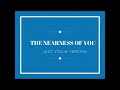 JAZZ VIOLIN - THE NEARNESS OF YOU