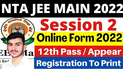 Nta Jee Mains Session 2 Application Form 2022 | Nta Jee Mains Session 2 Online Form 2022 kaise bhare