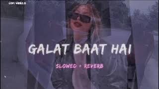 Download Lagu GALAT BAAT HAI    \u0026  slowed + reverb        .#ravi_ox    MP3