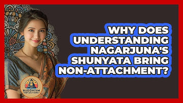 Why Does Understanding Nagarjuna