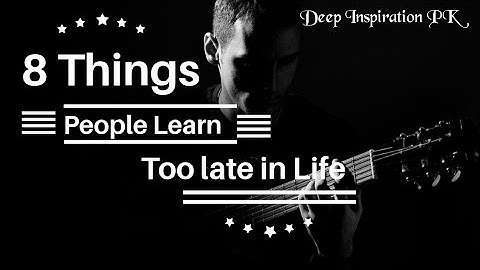 8 Lessons People Learn Too Late In Life | self discovery