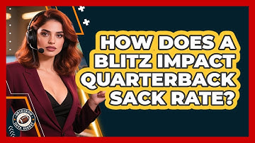 How Does A Blitz Impact Quarterback Sack Rate? - Gridiron Data Digest