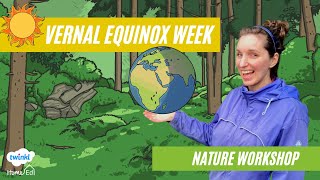 Vernal Equinox Week: A Home Education Nature Workshop