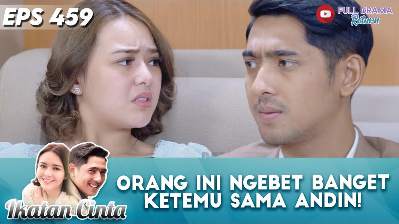 ORANG INI NGEBET BANGET KETEMU SAMA ANDIN! - IKATAN CINTA