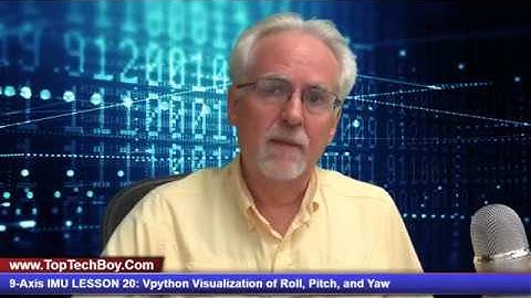 9-Axis IMU LESSON 20: Vpython Visualization of Roll, Pitch, and Yaw