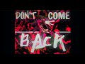 Don't Come Back  ~ REMIX'D Edition (SINISTER MINDS)