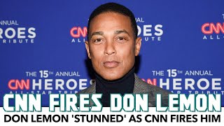 CNN Fires Don Lemon After Committing An Act Of Journalism