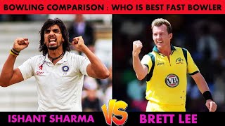 Ishant sharma vs brett lee bowling comparison | family icc and ipl
stats who is best fast bowler