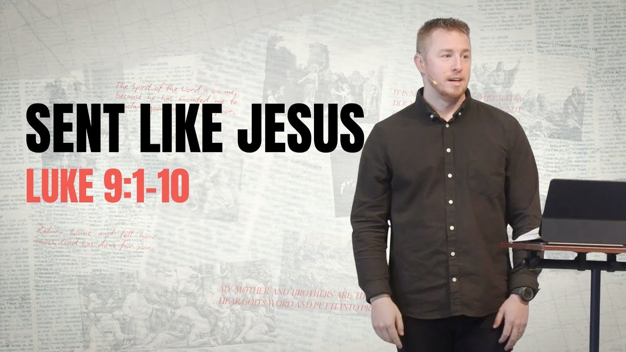 Sent Like Jesus. Luke 9:1-10 - YouTube