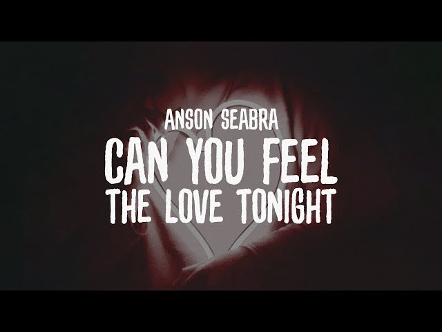 Anson Seabra - Can You Feel the Love Tonight