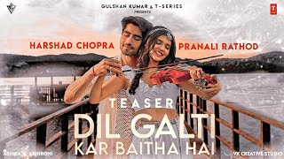 Dil Galti Kar Baitha Hai Teaser ~ AbhiRa | Ft:- Pranali.R & Harshad.C | Jubin.N | Vk Creative Studio