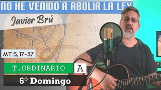 Video thumbnail of "No he Venido a Abolir la Ley - Javier Brú | 6° Domingo del T. Ordinario A (Mt 5, 17-37)"