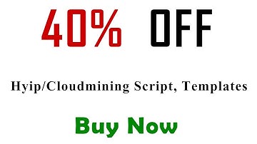 40% Off Hyip Script,Template, Cloudmining Script