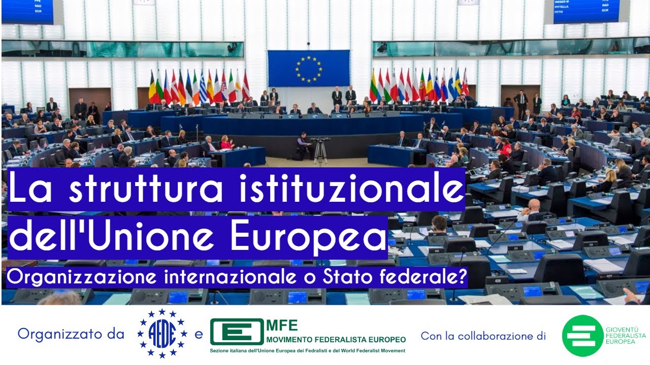 La struttura istituzione dell'Unione Europea | Organizzazione internazionale o Stato federale?