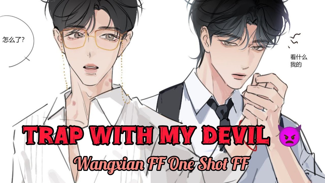 Trap with my devil 👿#wangxianfanfictionhindiexplaind #wangxianff #oneshot 