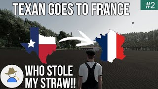 Who stole my straw!! - Texan Goes To France - Ep2 - FS22