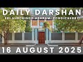 16 AUGUST 2025 (08:48 AM) ~ Daily Darshan of Sri Aurobindo Ashram PONDICHERRY | The Mother