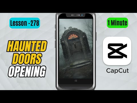 How to Create a Haunted Doors Opening Animation in CapCut Mobile - Lesson 278 CapCut Tutorial