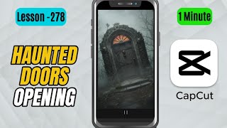 كيفية إنشاء رسوم متحركة لفتح أبواب مسكونة في تطبيق CapCut للهواتف المحمولة - الدرس 278 من دروس Ca... screenshot 1