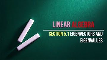 5.1 Eigenvectors and Eigenvalues