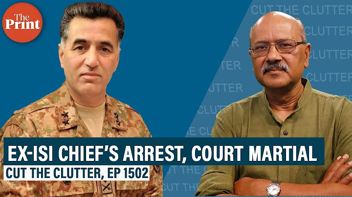 Ex-ISI chief Lt-Gen Faiz Hameed's arrest, court-martial — Pakistan’s empire strikes back, on its own