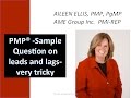 PMP Exam Prep  Question- Tricky on leads and lags with Aileen