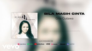 Download Lagu Gita Gutawa - Bila Masih Cinta (Official Audio) MP3