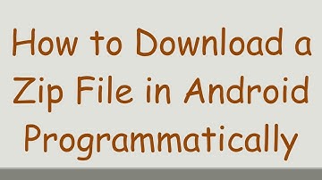 How to Download a Zip File in Android Programmatically