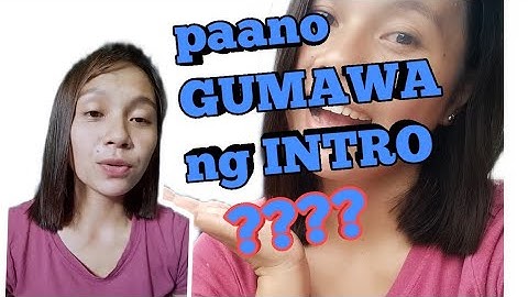 paano gumawa ng intro sa YouTube video