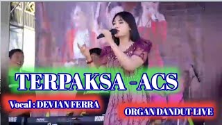 TERPAKSA II ACS II ORGAN DANDUT LIVE 