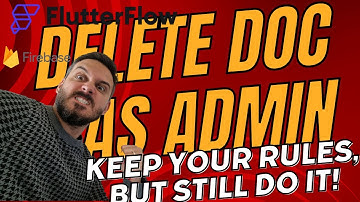 Admin-Level Document Deletion While Maintaining Security Rules using @FlutterFlow & @Firebase