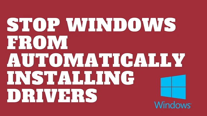 Stop Windows From Automatically Installing Drivers