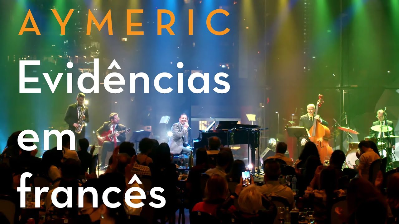 Aymeric Frerejean - Evidencias em francês, ao vivo no Teatro B32. [Official Music Video]