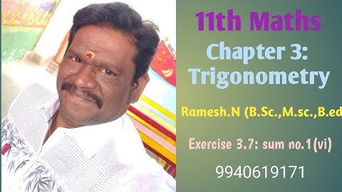 11th Maths: Chapter 3. Trigonometry: (Exercise 3.7: sum no.1(vi))