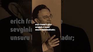 Erich Fromma Göre Sevginin Dört Temel Unsuru Bulunmaktadır Şfet