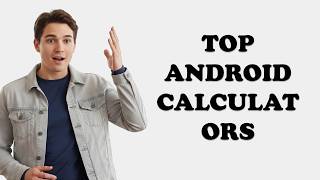 What Is The Best Calculator App For Android?