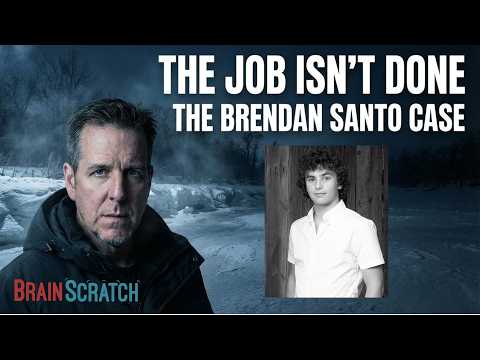 The Job Isn't Done: The Brendan Santo Case | BRAINSCRATCH