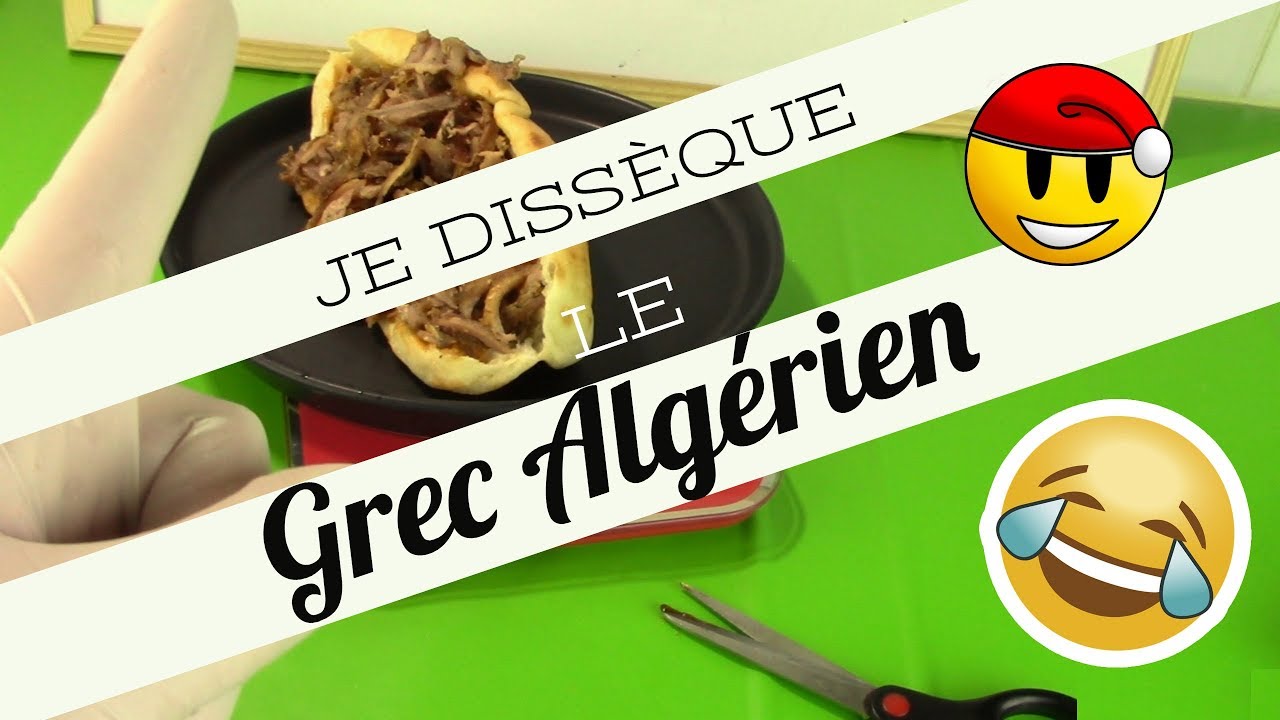 Je dissèque le Grec Algérien pour Noël pour 6 euros 50