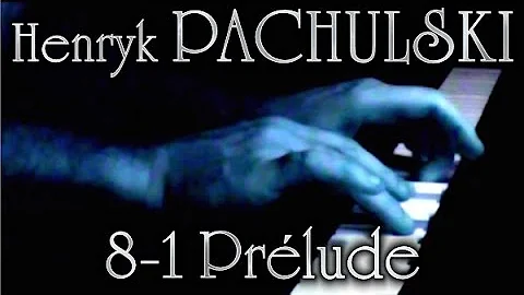 Henryk PACHULSKI: Op. 8, No. 1 (Prlude)