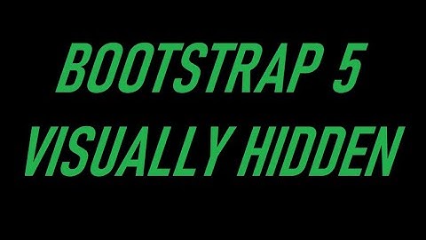 BOOTSTRAP 5 VISUALLY HIDDEN