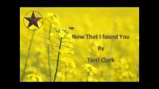 Video thumbnail of "Terri Clark, Now That I Found You with Lyrics (How I Feel)"