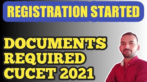 CUCET 2021 | DOCUMENTS REQUIRED | CUSB REGISTRATION