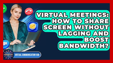 Virtual Meetings: How To Share Screen Without Lagging And Boost Bandwidth?