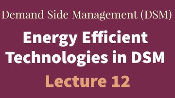 Energy Efficient Technologies in Demand Side Management|DSM Technologies|DSM techniques|Electrical