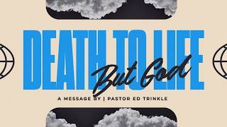 But God | From Death to Life
