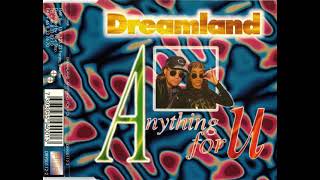 DREAMLAND - Anything for u (extended version)