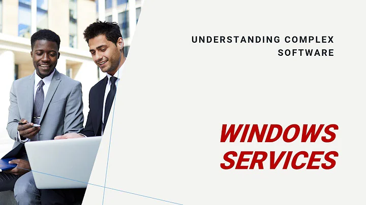 Windows Services Explained:  Understanding this complex software.
