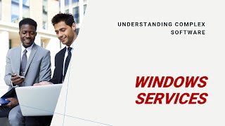 Windows Services Explained Understanding This Complex Software